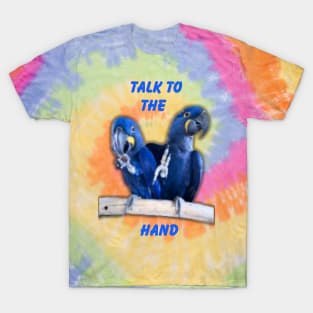 Hyacinth Macaw Talk To The Hand T-Shirt